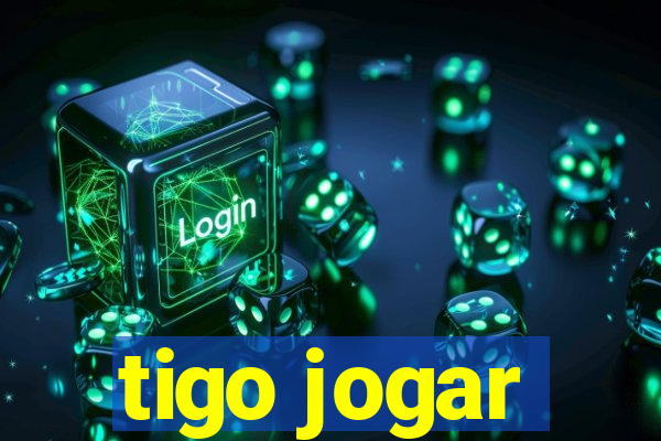 tigo jogar